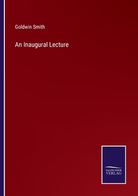 An Inaugural Lecture - Smith, Goldwin