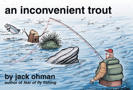 An Inconvenient Trout