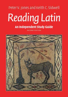 An Independent Study Guide to Reading Latin - Jones, Peter V, and Sidwell, Keith C