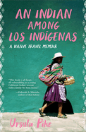 An Indian Among Los Ind�genas: A Native Travel Memoir