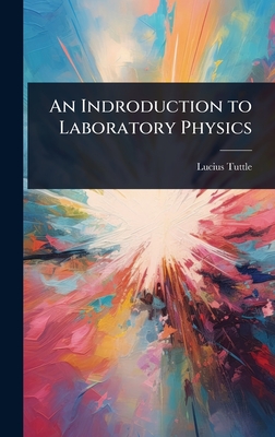 An Indroduction to Laboratory Physics - Tuttle, Lucius