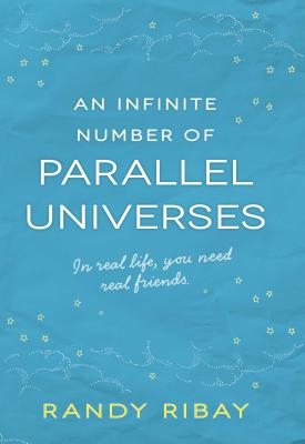 An Infinite Number of Parallel Universes - Ribay, Randy