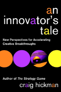 An Innovator's Tale: New Perspectives for Accelerating Creative Breakthroughs