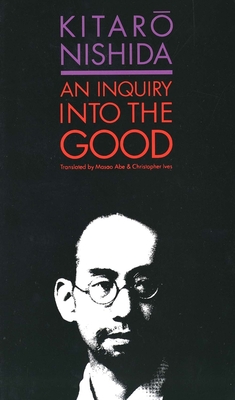 An Inquiry Into the Good - Nishida, Kitaro
