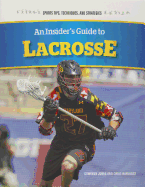 An Insider's Guide to Lacrosse