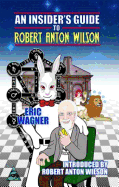 An Insider's Guide to Robert Anton Wilson