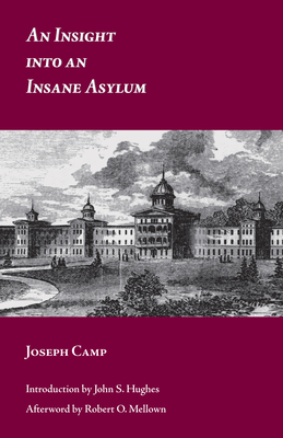 An Insight Into an Insane Asylum - Camp, Joseph, and Hughes, John S (Introduction by)