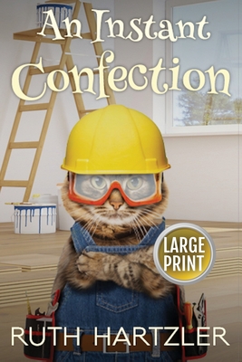 An Instant Confection Large Print - Hartzler, Ruth