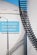 An Institutionalist Approach to Public Utility Regulation
