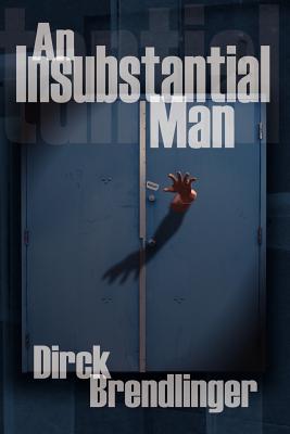 An Insubstantial Man - Brendlinger, Dirck