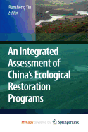 An Integrated Assessment of China 's Ecological Restoration Programs