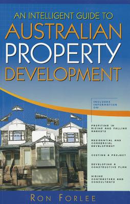 An Intelligent Guide to Australian Property Development - Forlee, Ron