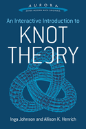 An Interactive Introduction to Knot Theory