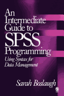An Intermediate Guide to SPSS Programming: Using Syntax for Data Management