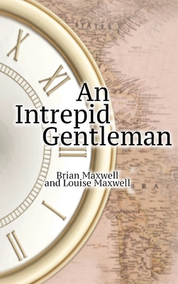 An Intrepid Gentleman - Maxwell, Brian, and Maxwell, Louise