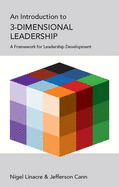 An Introduction to 3-Dimensional Leadership - Linacre, Nigel, and Cann, Jefferson