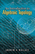 An Introduction to Algebraic Topology
