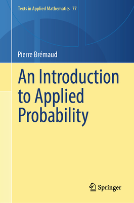 An Introduction to Applied Probability - Br�maud, Pierre