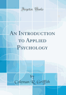 An Introduction to Applied Psychology (Classic Reprint)