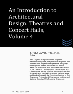 An Introduction to Architectural Design - Theatres and Concert Hall, Volume 4