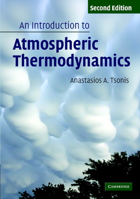 An Introduction to Atmospheric Thermodynamics - Tsonis, Anastasios A