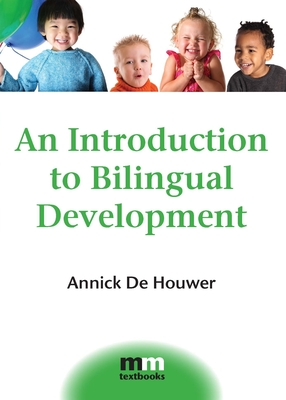 An Introduction to Bilingual Development - de Houwer, Annick