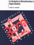 An Introduction to Biotransformations in Organic Chemistry - Hanson, James R