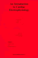 An Introduction to Cardiac Electrophysiology