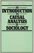 An Introduction to Causal Analysis in Sociology