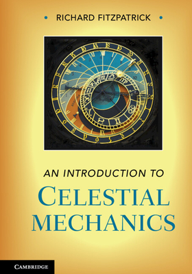 An Introduction to Celestial Mechanics - Fitzpatrick, Richard