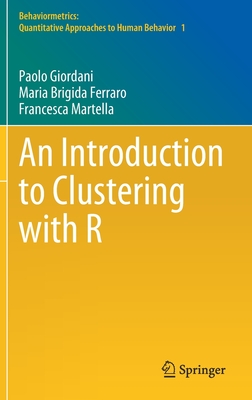 An Introduction to Clustering with R - Giordani, Paolo, and Ferraro, Maria Brigida, and Martella, Francesca