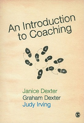 An Introduction to Coaching - Dexter, Janice, and Dexter, Graham, and Irving, Judy