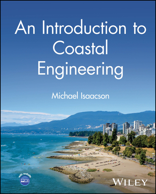 An Introduction to Coastal Engineering - Isaacson, Michael
