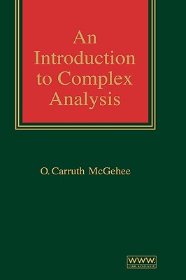 An Introduction to Complex Analysis - McGehee, O Carruth
