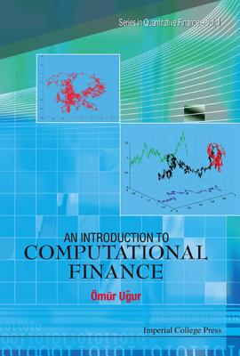 An Introduction to Computational Finance - Ugur, Omur