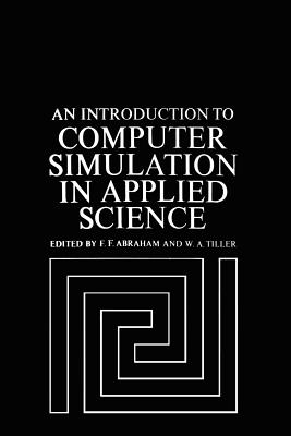 An Introduction to Computer Simulation in Applied Science - Abraham, F (Editor)