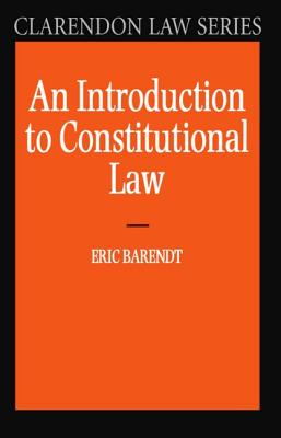 An Introduction to Constitutional Law - Barendt, Eric