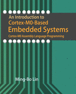 An Introduction to Cortex-M0-Based Embedded Systems: Cortex-M0 Assembly Language Programming