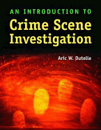 An Introduction to Crime Scene Investigation: .