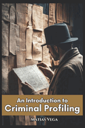 An Introduction to Criminal Profiling