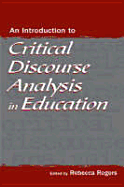 An Introduction to Critical Discourse Analysis in Education