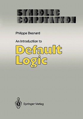 An Introduction to Default Logic - Besnard, Philippe