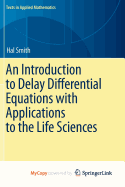 An Introduction to Delay Differential Equations with Applications to the Life Sciences