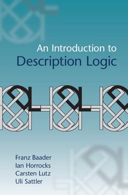 An Introduction to Description Logic - Baader, Franz, and Horrocks, Ian, and Lutz, Carsten