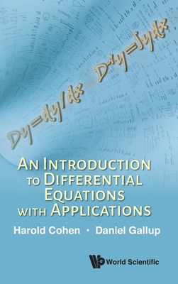 An Introduction To Differential Equations With Applications - Cohen, Harold, and Gallup, Daniel