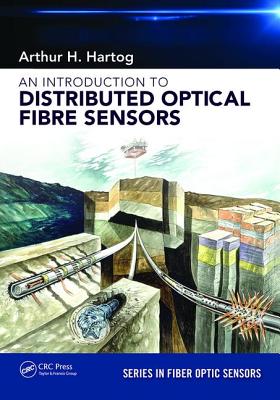 An Introduction to Distributed Optical Fibre Sensors - Hartog, Arthur H.