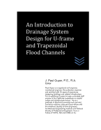 An Introduction to Drainage System Design for U-frame and Trapezoidal Flood Channels