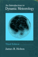 An Introduction to Dynamic Meteorology - Holton, James R