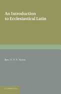 An Introduction to Ecclesiastical Latin