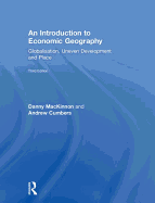 An Introduction to Economic Geography: Globalisation, Uneven Development and Place